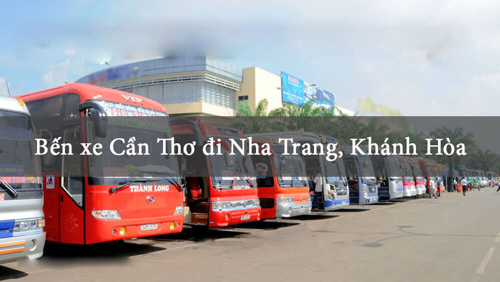 Bến xe Cần Thơ đi Nha Trang, Khánh Hòa